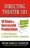 Wilma Marcus Chandler Directing Theater 101 