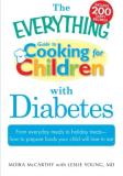 Moira Mccarthy The Everything Guide To Cooking For Children With From Everyday Meals To Holiday Treats How To Pr 