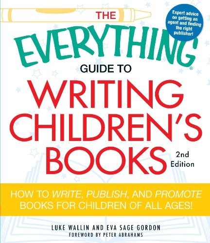 Luke Wallin/Everything Guide To Writing Children's Books,The@How To Write,Publish,And Promote Books For Chil@0002 Edition;