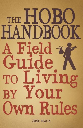 Josh Mack/The Hobo Handbook@A Field Guide to Living by Your Own Rules