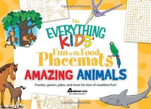 Dana Regan The Everything Kids' Fun With Food Placemats Amazing Animals Puzzles Games Jokes And More 