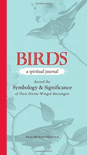 Arin Murphy-Hiscock/Birds - A Spiritual Journal@Record The Symbology And Significance Of These Di