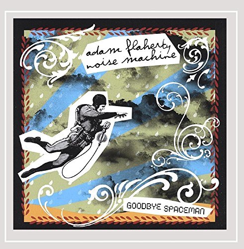 Adam Flaherty Noise Machine Goodbye Spaceman_ 