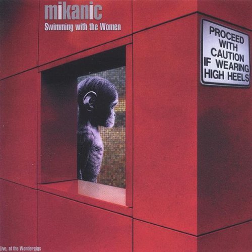 Mikanic/Swimming With The Women