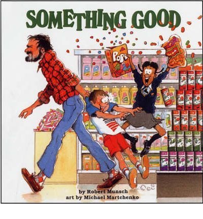 Robert Munsch Something Good 