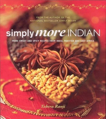 Tahera Rawji Simply More Indian More Sweet And Spicy Recipes From India Pakistan 