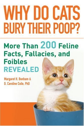 Margaret H. Bonham/Why Do Cats Bury Their Poop?@More Than 200 Feline Facts,Fallacies,And Foible