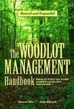 Stewart Hilts The Woodlot Management Handbook Making The Most Of Your Wooded Property For Conse Revised Expand 