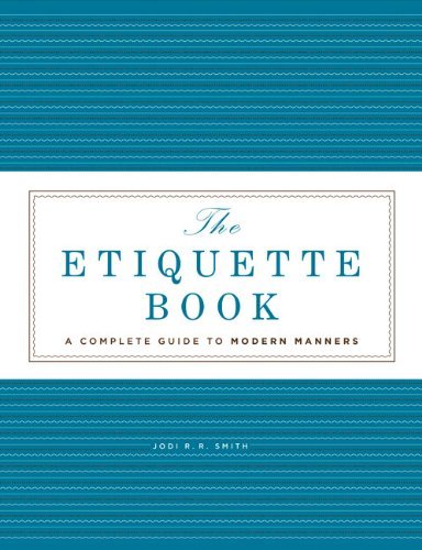 Jodi R. R. Smith The Etiquette Book A Complete Guide To Modern Manners 