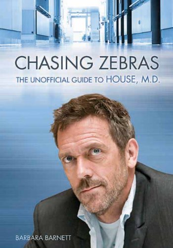 Barbara S. Barnett Chasing Zebras The Unofficial Guide To House M.D. 