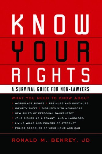 Ronald M. Benrey Know Your Rights A Survival Guide For Non Lawyers 