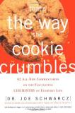 Dr Joe Schwarcz That's The Way The Cookie Crumbles 62 All New Commentaries On The Fascinating Chemis 