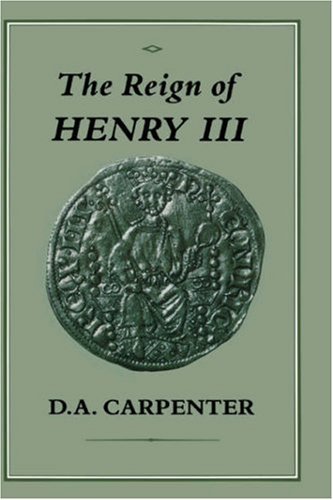 D. A. Carpenter The Reign Of Henry Iii 