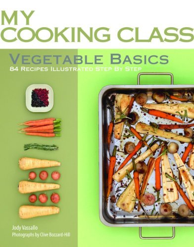 Jody Vassallo Vegetable Basics 84 Recipes Illustrated Step By Step 