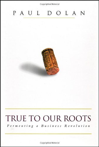 Paul Dolan/True to Our Roots@ Fermenting a Business Revolution