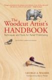 George A. Walker The Woodcut Artist's Handbook Techniques And Tools For Relief Printmaking 0002 Edition;updated Expand 