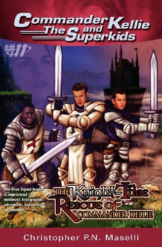 Christopher P. N. Maselli/(Commander Kellie and the Superkids' Adventures #1
