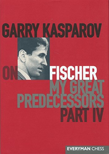 Garry Kasparov Garry Kasparov On Fischer Garry Kasparov On My Great Predecessors Part 4 