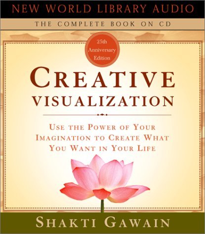 Shakti Gawain Creative Visualization Use The Power Of Your Imagination To Create What 0002 Edition;anniversary 