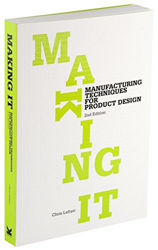 Chris Lefteri Making It Manufacturing Techniques For Product Design 0002 Edition; 
