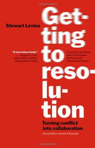 Stewart Levine Getting To Resolution Turning Conflict Into Collaboration 0002 Edition; 
