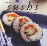 Whitecap Books Ltd The Great Sushi And Sashimi Cookbook 