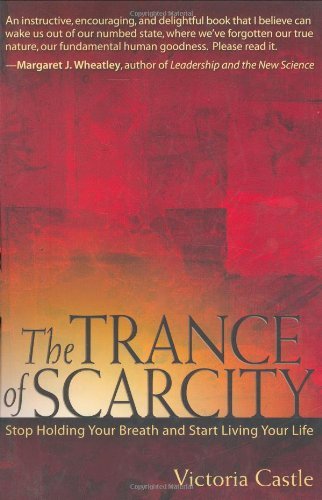 Victoria Castle The Trance Of Scarcity Stop Holding Your Breath And Start Living Your Li 