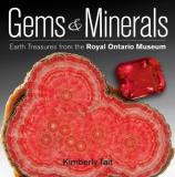 Kimberly Tait Gems & Minerals Earth Treasures From The Royal Ontario Museum 