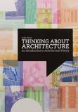 Colin Davies Thinking About Architecture An Introduction To Architectural Theory 