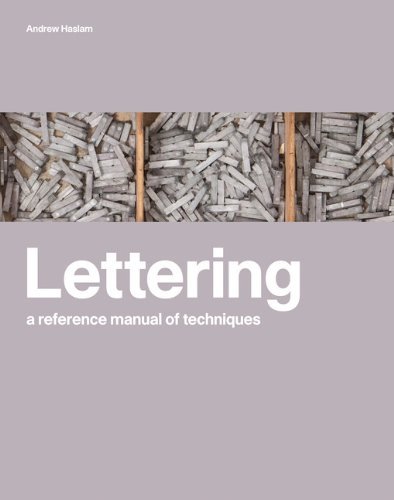 Andrew Haslam Lettering A Reference Manual Of Techniques 