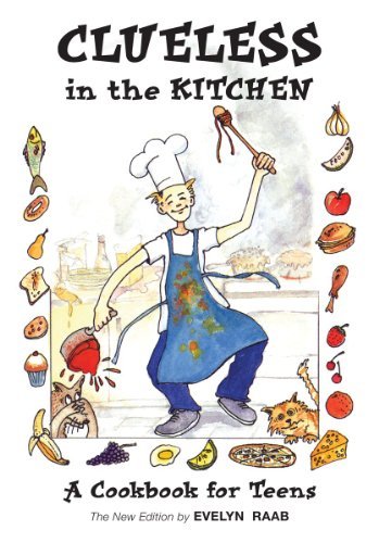 Evelyn Raab Clueless In The Kitchen A Cookbook For Teens 