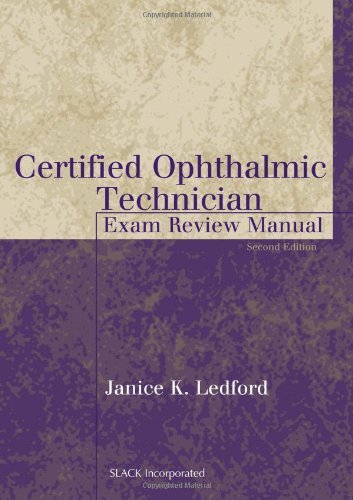 Janice K. Ledford Certified Ophthalmic Technician Exam Review Manual 0002 Edition; 