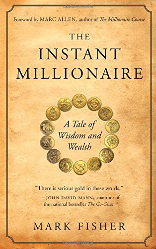 Mark Fisher/The Instant Millionaire@ A Tale of Wisdom and Wealth@0002 EDITION;