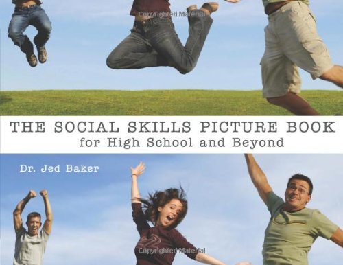 Jed Baker The Social Skills Picture Book For High School And Beyond 