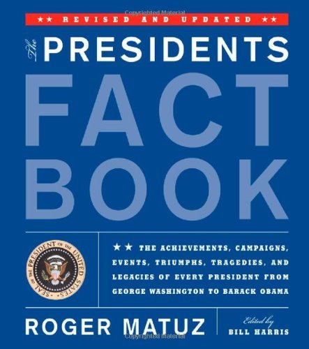 Roger Matuz Presidents Fact Book The The Achievements Campaigns Events Triumphs Tr Revised Update 