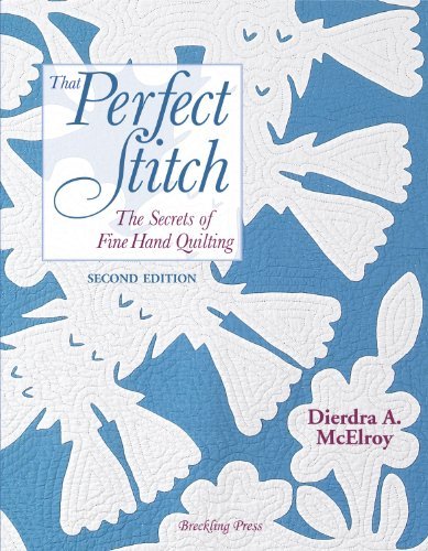 Dierdra A. Mcelroy That Perfect Stitch The Secrets Of Fine Hand Stitching 0002 Edition;second Edition 
