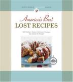 Cook's Country Magazine America's Best Lost Recipes 121 Kitchen Tested Heirloom Recipes Too Good To F 