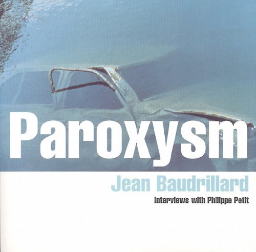 Jean Baudrillard/Paroxysm@Interviews With Philippe Petit