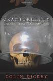 Colin Dickey Cranioklepty Grave Robbing And The Search For Genius 