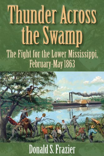 Donald S. Frazier Thunder Across The Swamp The Fight For The Lower Mississippi February 186 