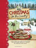 Gooseberry Patch Christmas In The Country Family Recipes Merry Gifts From The Kitchen And 