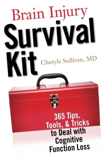 Cheryle Sullivan/Brain Injury Survival Kit@365 Tips,Tools & Tricks To Deal With Cognitive F