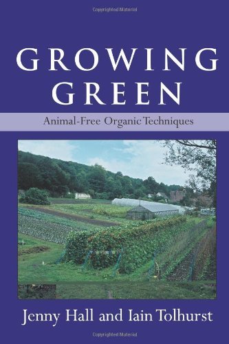 Jenny Hall Growing Green Animal Free Organic Techniques 