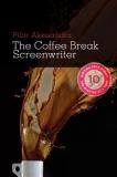 Pilar Alessandra The Coffee Break Screenwriter Writing Your Script Ten Minutes At A Time 