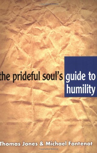 Thomas Jones Prideful Soul's Guide To Humility The 