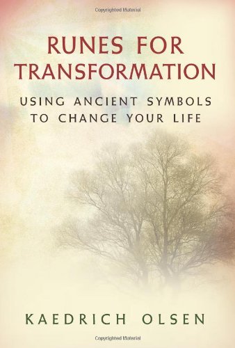 Kaedrich Olsen Runes For Transformation Using Ancient Symbols To Chan
