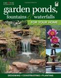 Editors Of Creative Homeowner Garden Ponds Fountains & Waterfalls For Your Home Green 