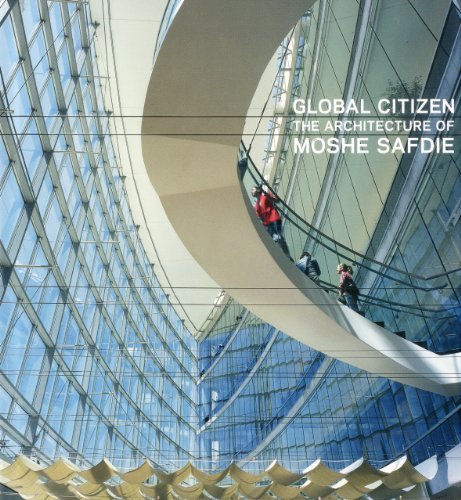 Jack Tow Global Citizen The Architecture Of Moshe Safdie New 