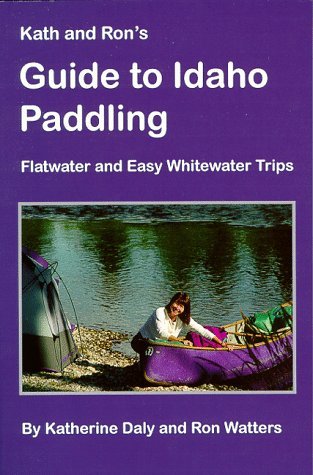 Goodwill Anytime. Ron Watters Kath & Ron's Guide To Idaho Paddling