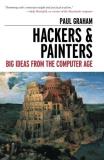 Paul Graham Hackers & Painters Big Ideas From The Computer Age 